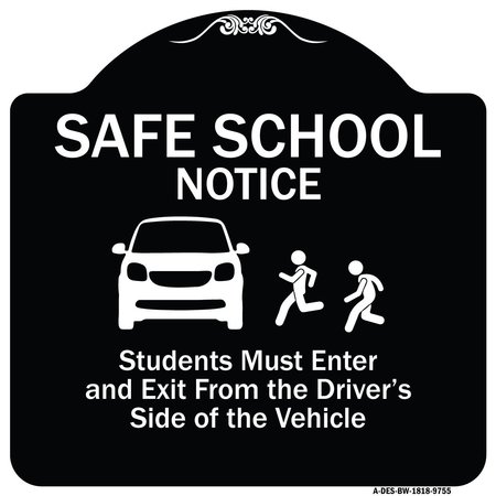 SIGNMISSION Designer Series-Safe School Students Must Enter And Exit From Driver Si, 18" L, 18" H, BW-1818-9755 A-DES-BW-1818-9755